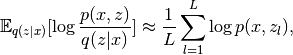 \mathbb{E}_{q(z|x)}[\log \frac{p(x,z)}{q(z|x)}] \approx \frac{1}{L}\sum_{l=1}^L \log p(x, z_l),